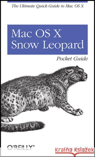 Mac OS X Snow Leopard Pocket Guide: The Ultimate Quick Guide to Mac OS X Seibold, Chris 9780596802721 O'Reilly Media