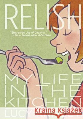 Relish: My Life in the Kitchen Lucy Knisley 9780606324311 Turtleback Books