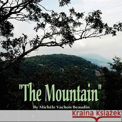 The Mountain Michele Vachon Beaudin 9780615339634 Immiges & Words Press