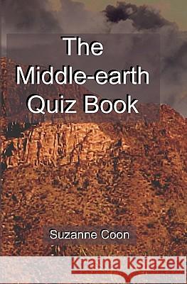 The Middle-earth Quiz Book Coon, Suzanne 9780615357775 Patricia Suzanne Coon