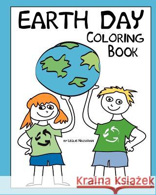 Earth Day Coloring Book Leslie Nazarian 9780615630557 Lesruba Books
