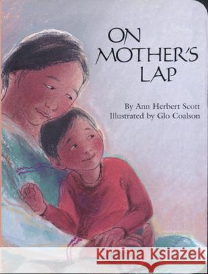 On Mother's Lap Ann Herbert Scott Glo Coalson 9780618051595 Clarion Books