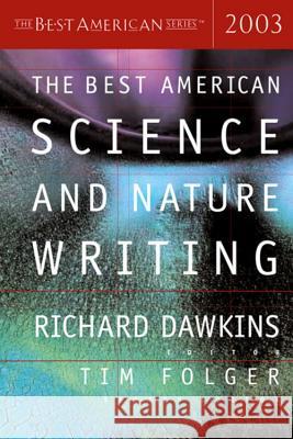 The Best American Science and Nature Writing 2003 Richard Dawkins Tim Folger 9780618178926 Houghton Mifflin Company