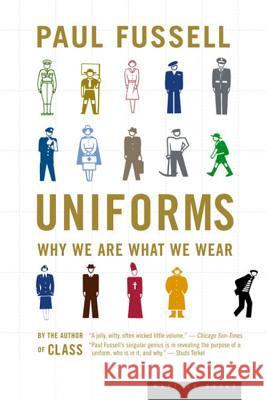 Uniforms: Why We Are What We Wear Paul Fussell 9780618381883 Mariner Books
