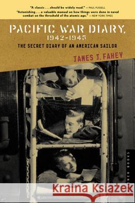 Pacific War Diary, 1942-1945: The Secret Diary of an American Soldier James J Fahey 9780618400805 Houghton Mifflin