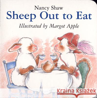 Sheep Out to Eat Nancy E. Shaw Margot Apple 9780618583393 Houghton Mifflin Company