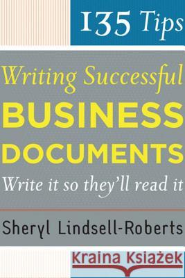 135 Tips for Writing Successful Business Documents Sheryl Lindsell-Roberts 9780618659913 Houghton Mifflin Company