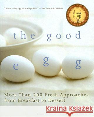 The Good Egg: More Than 200 Fresh Approaches from Breakfast to Dessert Marie Simmons 9780618711949 Houghton Mifflin Company