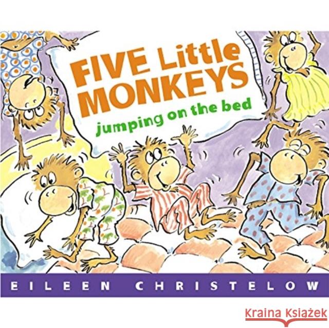 Five Little Monkeys Jumping on the Bed Eileen Christelow 9780618836826 Clarion Books