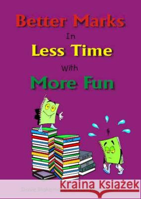 Better Marks in Less Time with More Fun: Better Marks David Blakemore 9780620308380 David Blakemore