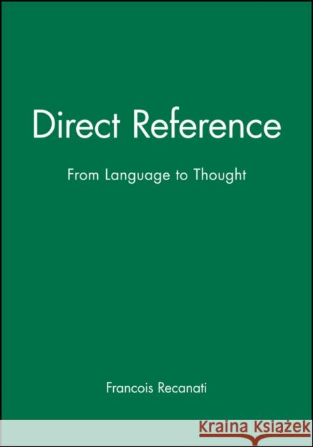 Direct Reference Recanati, Francois 9780631206347 Blackwell Publishers