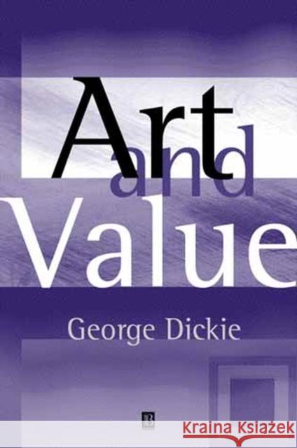 Art and Value George Dickie 9780631229452 Blackwell Publishers