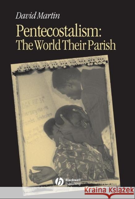 Pentecos World Their Parish Martin, David 9780631231219 Blackwell Publishers