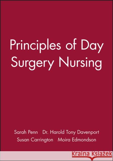 Principles of Day Surgery Nursing Sarah Penn Tony Davenport 9780632039739 Blackwell Science
