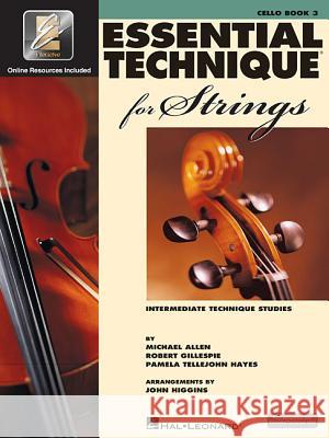 Essential Technique for Strings with Eei: Cello Robert Gillespie Michael Allen 9780634069314 Hal Leonard Publishing Corporation