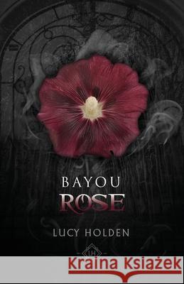 Bayou Rose Holden 9780645104080 Fehu Press
