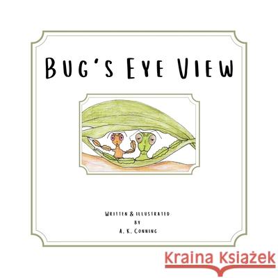 Bug's Eye View A K Conning 9780645147100 Lydiard Street