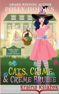 Cats, Crime & Creme Brulee Polly Holmes   9780645399882 Gumnut Press