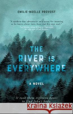 The River is Everywhere Emilie-Noelle Provost 9780645436532 Vine Leaves Press