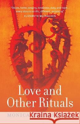 Love and Other Rituals: Selected Stories Monica Macansantos 9780645481303 Grattan Street Press, University of Melbourne