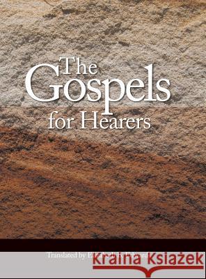 The Gospels for Hearers Elizabeth Blanche Edwards 9780646555805 Dianggellia Press