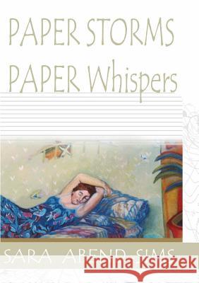 PAPER STORMS PAPER Whispers Abend-Sims, Sara 9780646997155 Sara Abend-Sims