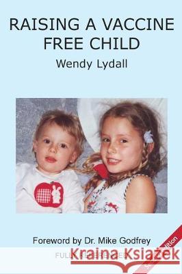 Raising a Vaccine Free Child second edition Wendy Lydall 9780648124610 Nangana Press