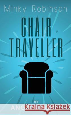 Minky Robinson: Chair Traveller Angela Moyle 9780648187714 Angela Moyle