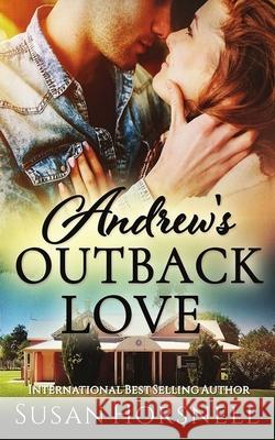 Andrew's Outback Love Susan Horsnell 9780648327097 Susan Horsnell