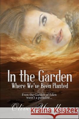 In the Garden Where We've Been Planted Oliver Yardley 9780648509325 Bibliologica Press