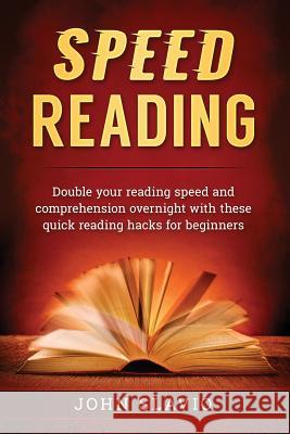 Speed Reading: Double your Reading Speed and Comprehension Overnight with these Quick Reading Hacks for Beginners Chest Dugger 9780648576587 Abhishek Kumar
