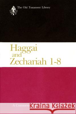 Haggai and Zechariah 1-8: A Commentary Petersen, David L. 9780664221669 Westminster John Knox Press