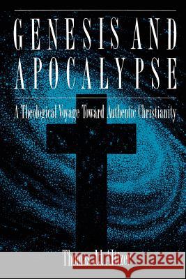 Genesis and Apocalypse: Atheology Voyage Toward Authentic Christianity Altizer, Thomas J. J. 9780664221836 Westminster John Knox Press