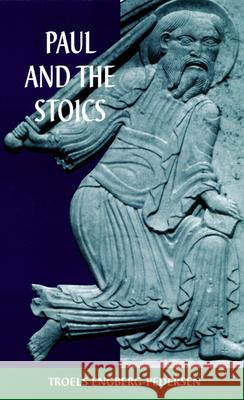 Paul and the Stoics Troels Engberg-Pedersen 9780664222345 Westminster John Knox Press