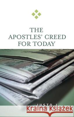 Apostles' Creed for Today González, Justo L. 9780664229337 Westminster John Knox Press