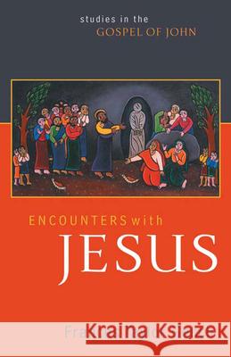 Encounters with Jesus: Studies in the Gospel of John Gench, Frances Taylor 9780664230067 Westminster John Knox Press