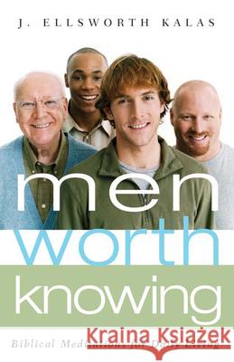Men Worth Knowing Kalas, J. Ellsworth 9780664230593 Westminster John Knox Press
