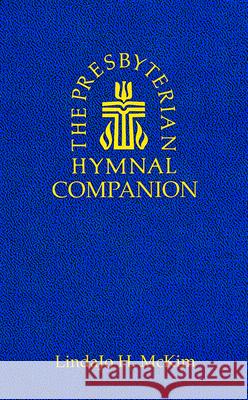 The Presbyterian Hymnal Companion LindaJo H. McKim 9780664251802 Westminster/John Knox Press,U.S.