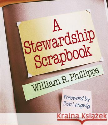 A Stewardship Scrapbook William R. Phillippe 9780664500443 Westminster/John Knox Press,U.S.