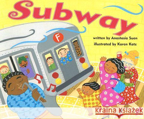 Subway Anastasia Suen Karen Katz 9780670011094 Viking Children's Books
