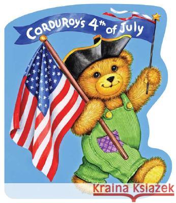 Corduroy's Fourth of July Don Freeman Lisa McCue Don Freeman 9780670061594 Viking Children's Books