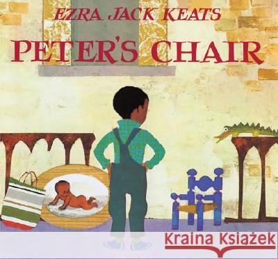 Peter's Chair Ezra Jack Keats Ezra Jack Keats 9780670061907 Viking Books