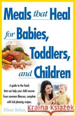 Meals That Heal for Babies and Toddlers Eileen Behan 9780671529864 Pocket Books