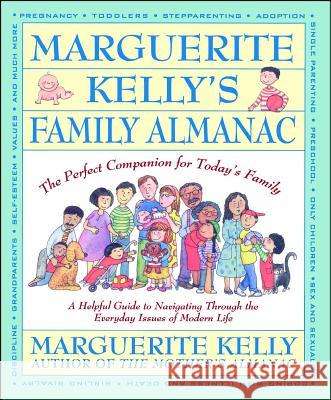Marguerite Kelly's Family Almanac/the Perfect Companion for Today's Family: A Helping Guide to Navigating through the Everyday Issues of Modern Life Marguerite Kelly, Katy Kelly (Illustrator) 9780671792930 Simon & Schuster