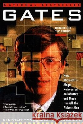 Gates: How Microsoft's Mogul Reinvented an Industry--And Made Himself the Richest Man in America Manes, Stephen 9780671880743 Touchstone Books