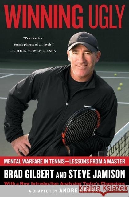 Winning Ugly: Mental Warfare in Tennis--Lessons from a Master Brad Gilbert Steve Jamison 9780671884000 Fireside Books