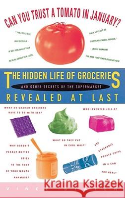 Can You Trust a Tomato in January?: The Hidden Life of Groceries and Other Secrets of the Supermarket Revealed at Last Vince Staten 9780671885786 Simon & Schuster