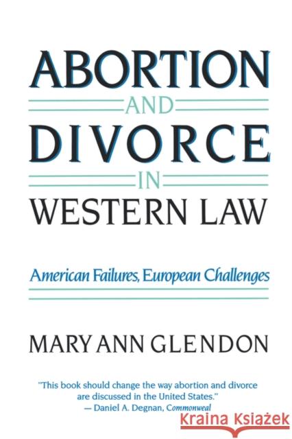Abortion and Divorce in Western Law Mary Ann Glendon 9780674001619 Harvard University Press