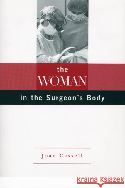 The Woman in the Surgeon's Body Joan Cassell 9780674004078 Harvard University Press