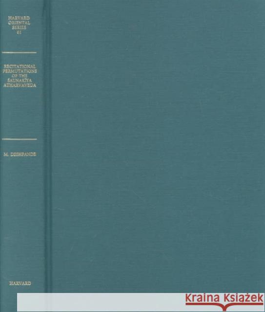Recitational Permutations of the Saunakiya Atharvaveda Madhay M. Deshpande 9780674009394 Harvard University Press